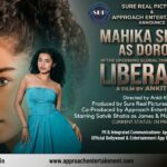 Sure Real Pictures & Approach Entertainment Cast Versatile Actress Mahika Sharma In Global Thriller Liberation.