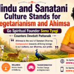 Hindu And Sanatani Culture Stands For Vegetarianism And Ahimsa: Go Spiritual Founder Sonu Tyagi Counters Devdutt Pattanaik.
