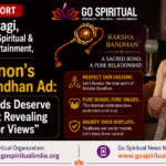 Sonu Tyagi, Founder Of Go Spiritual & Approach Entertainment, On Kriti Sanon’s Raksha Bandhan Ad: “Sacred Bonds Deserve Dignity, Not Revealing Outfits For Views”.