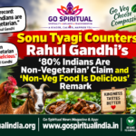Sonu Tyagi Counters Rahul Gandhi’s ‘80% Indians Are Non-Vegetarian’ Claim And ‘Non-Veg Food Is Delicious’ Remark.